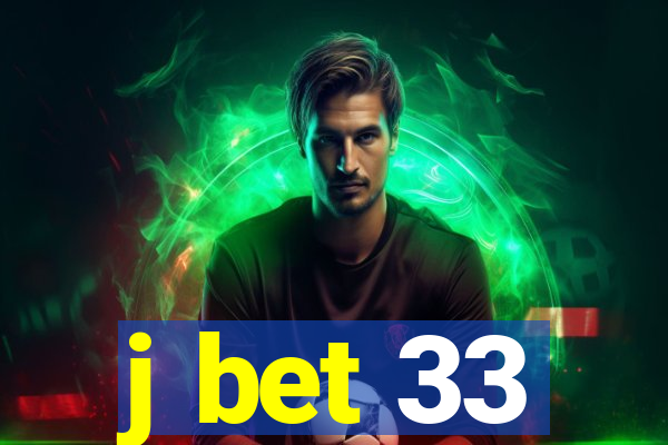 j bet 33